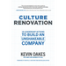 Culture Renovation: 18 Leadership Actions to Build an Unshakeable Company