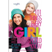 101 Things Every Girl Should Know: Expert Advice on Stuff Big and Small