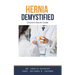 Hernia Demystified: Doctor's Secret Guide