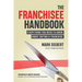 The Franchisee Handbook: Everything You Need to Know about Buying a Franchise
