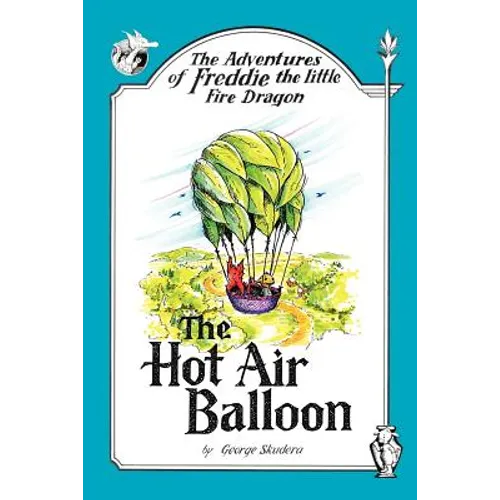 The Adventures of Freddie the Little Fire Dragon: The Hot Air Balloon - Paperback