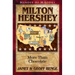 Milton Hershey: More Than Chocolate