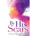 By His Scars