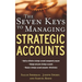 The Seven Keys to Managing Strategic Accounts