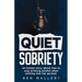 Quiet Sobriety: An honest story about how to stop drinking alcohol when nothing else has worked.