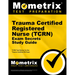 Trauma Certified Registered Nurse (Tcrn) Exam Secrets Study Guide: Tcrn Test Review for the Trauma Certified RN Exam