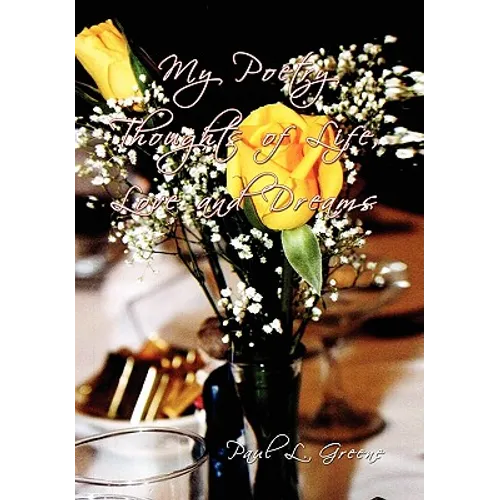 My Poetry Thoughts of Life, Love and Dreams