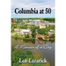 Columbia at 50: A Memoir of a City