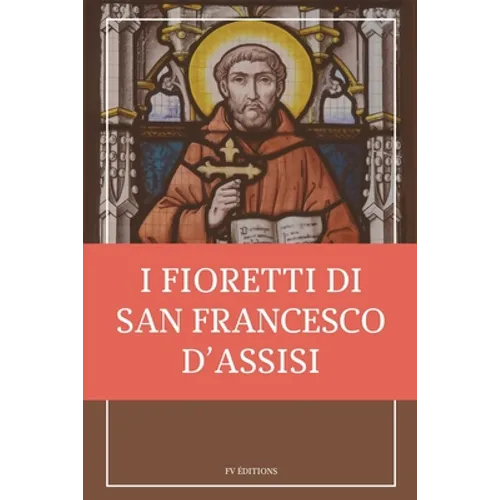 I fioretti di san Francesco: Stampa Grande