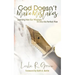God Doesn't Make Mistakes: Learning How Our Missteps Fit Into His Perfect Plan