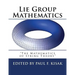 Lie Group Mathematics: " The Math of String Theory "