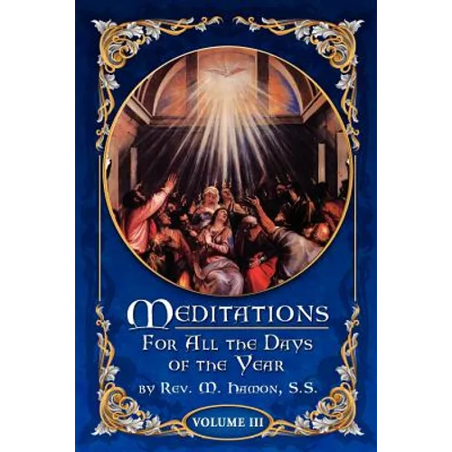 Meditations for All the Days of the Year, Vol 3: From the Second Sunday after Easter to the Sixth Sunday after Pentecost