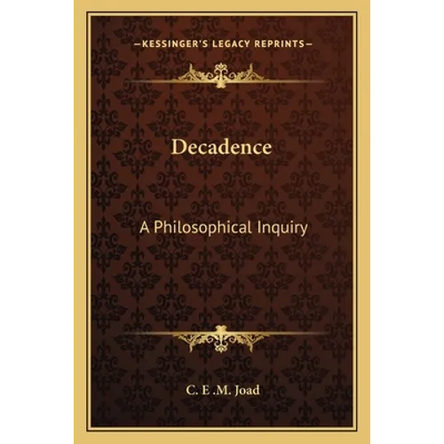 Decadence: A Philosophical Inquiry