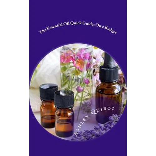 The Essential Oil Quick Guide: On a Budget