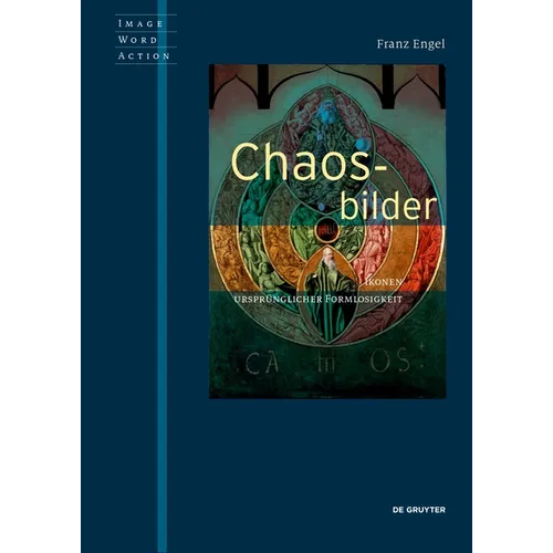 Chaosbilder: Ikonen Ursprünglicher Formlosigkeit