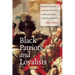 Black Patriots and Loyalists: Fighting for Emancipation in the War for Independence