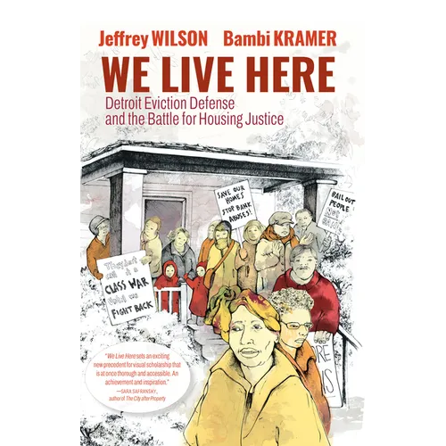We Live Here: Detroit Eviction Defense and the Battle for Housing Justice
