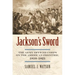 Jackson's Sword: The Army Officer Corps on the American Frontier, 1810-1821