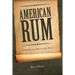 American Rum: A Short History of Rum in Early America