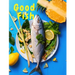 Good Fish: Quick and Simple Fish Recipes to Cook for Everyone, Everywhere