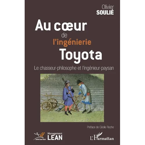 Au coeur de l'ingénierie Toyota: Le chasseur-philosophe et l'ingénieur-paysan