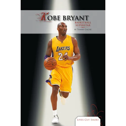 Kobe Bryant: Basketball Superstar: Basketball Superstar