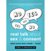 Real Talk about Sex and Consent: What Every Teen Needs to Know