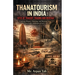 Thanatourism in India: Sites of Tragedy, Trauma and Heritage