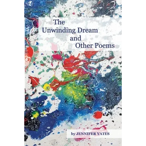 The Unwinding Dream and Other Poems