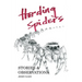 Herding Spiders: Stories & Observations