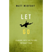 Let Go: Leaning Into the Future Without Fear