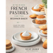 Bite-Sized French Pastries for the Beginner Baker