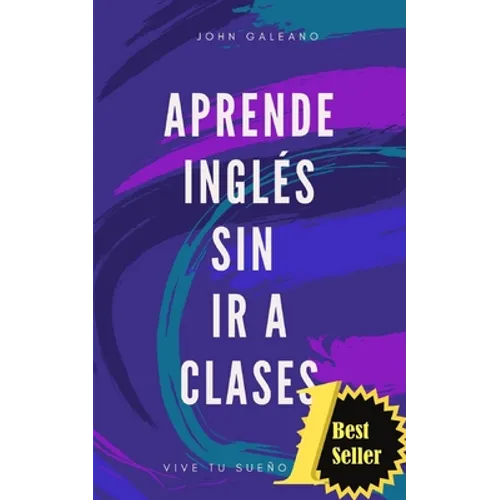 Aprende ingles sin ir a clases Edicion bolsillo: (Edición Bolsillo)