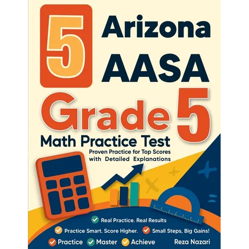 5 Arizona AASA Grade 5 Math Practice Tests: Proven Practice for Top Scores with Detailed Explanations