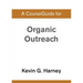 A CourseGuide for Organic Outreach