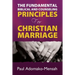 THE FUNDAMENTAL BIBLICAL AND COUNSELING PRINCIPLES For CHRISTIAN MARRIAGE