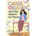 Carol Gilligan and the Search for Voice