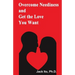 Overcome Neediness and Get the Love You Want