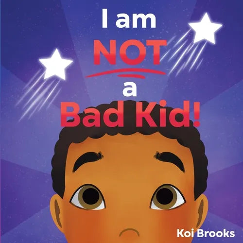 I am NOT a Bad Kid!