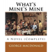 What's Mine's Mine (1886), By: George MacDonald (Original Classics) Complete: A Novel
