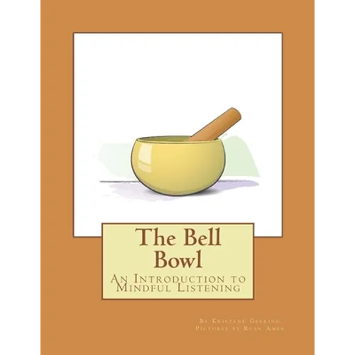 The Bell Bowl: An Introduction to Mindful Listening