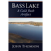 Bass Lake: A Gold Rush Artifact