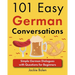 101 Easy German Conversations: Simple German Dialogues with Questions for Beginners