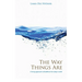 The Way Things Are: A Living Approach to Buddhism
