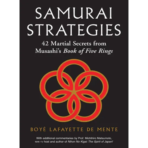 Samurai Strategies: 42 Martial Secrets from Musashi's Book of Five Rings (the Samurai Way of Winning!)