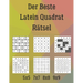 Der Beste Latein Quadrat Rätsel: 222 Rätsel inklusive Ziegelmauer, Calcudoku, Doppelblock, Buchstabensalat, Futoshiki, Wolkenkratzer