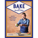 Bake with Benoit Blin: Master Cakes, Pastries and Desserts Like a Professional