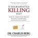 Is Your Lifestyle Killing You?: How to Chase Your Dreams Without Sacrificing Your Health & Sanity