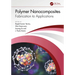 Polymer Nanocomposites: Fabrication to Applications