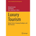 Luxury Tourism: Market Trends, Changing Paradigms, and Best Practices